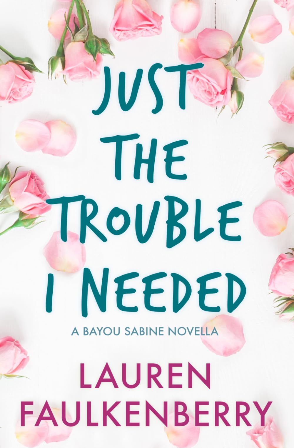 Just the Trouble I Needed: A Bayou Sabine Novella: A Southern Romance Novella (Bayou Sabine Series #4)