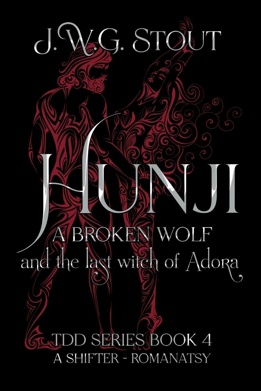 Hunji: A Broken Wolf and the last Witch of Andora: A Broken Wolf and the last witch of Andora: 4 (Tdd)