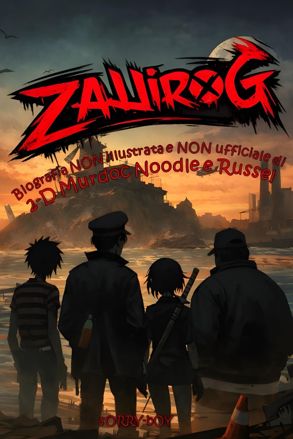 ZALLIROG: Biografia NON illustrata e NON ufficiale di 2-D Murdoc Noodle e Russel