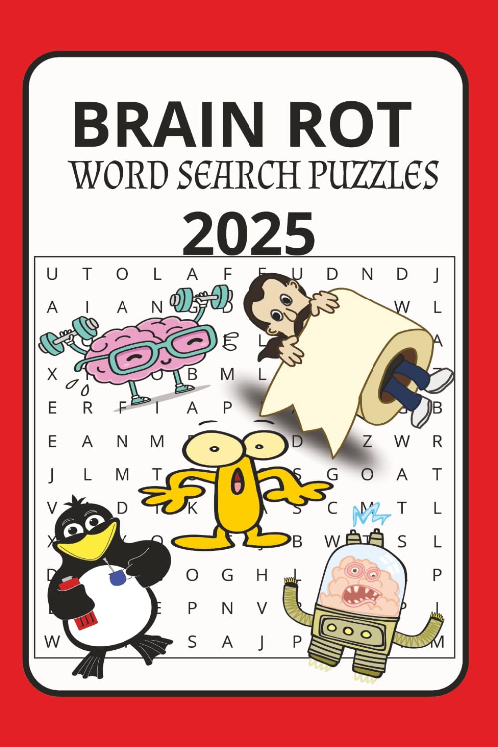 BRAIN ROT WORD SEARCH PUZZLES: WORD SEARCH PUZZLES WITH EASY TO READ PRINT ABOUT BRAIN ROT, ITALIAN BRAIN ROT, 2025 BRAIN ROT AND MORE | 6x9, 110 ... gifts for vacation, holidays and relaxation