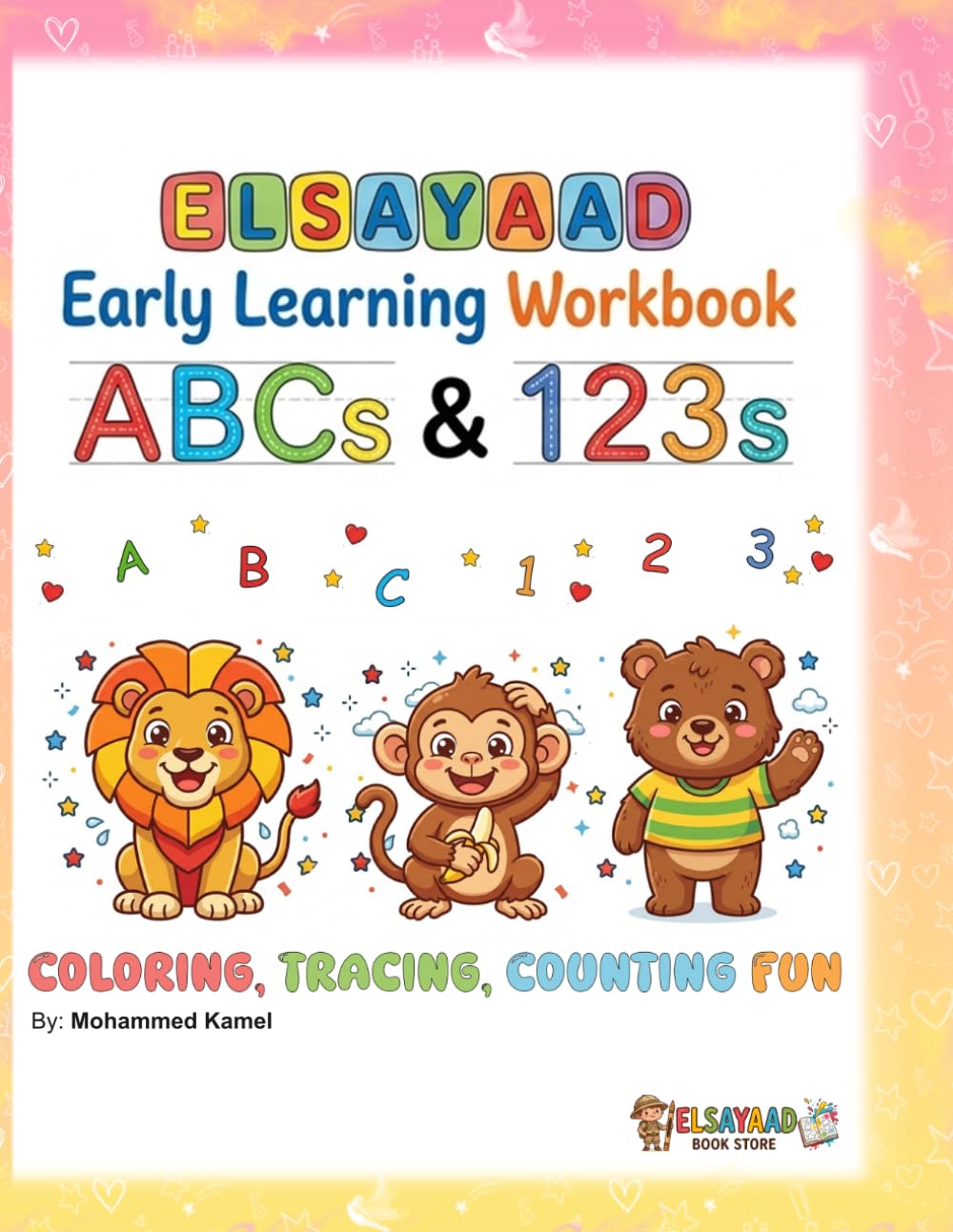 ELSAYAAD Early Learning Workbook: ABCs & 123s: Coloring, Tracing, and Counting Fun!