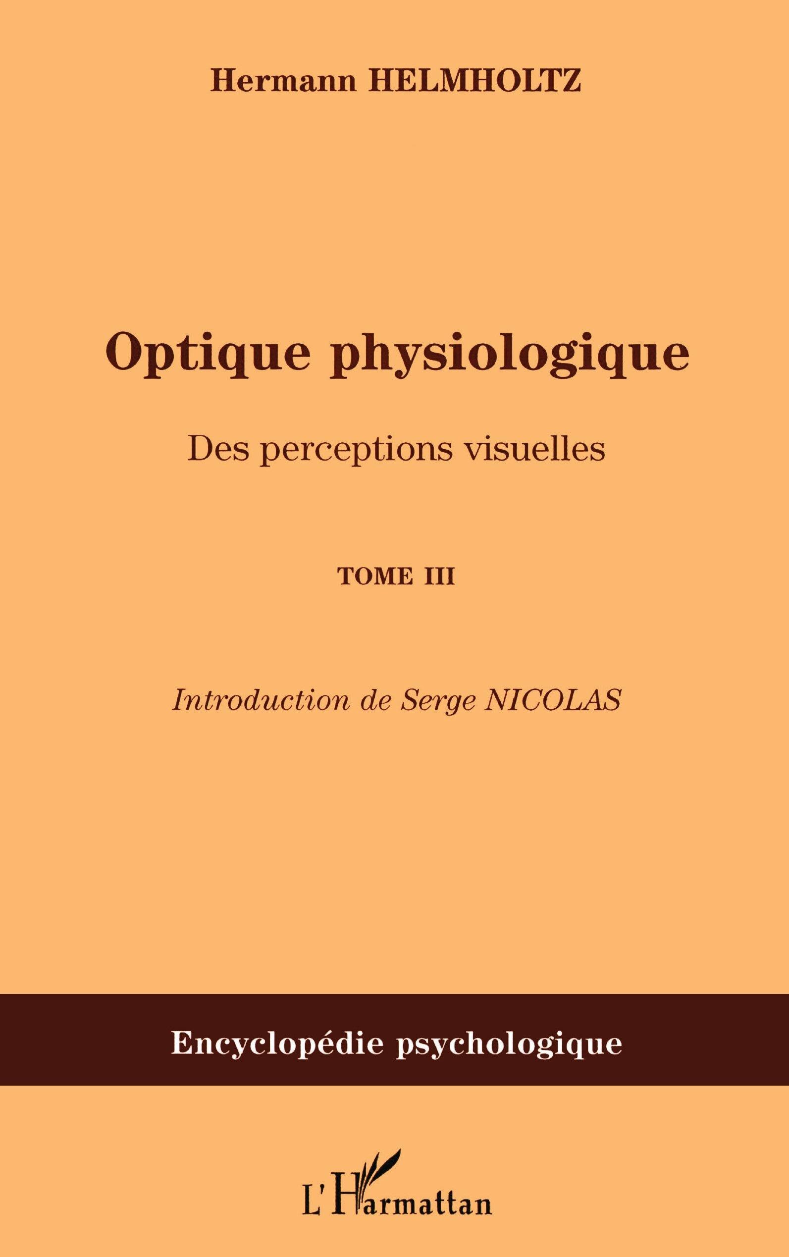 Optique physiologique: Des perceptions visuelles (Tome 3) (Tome 3)