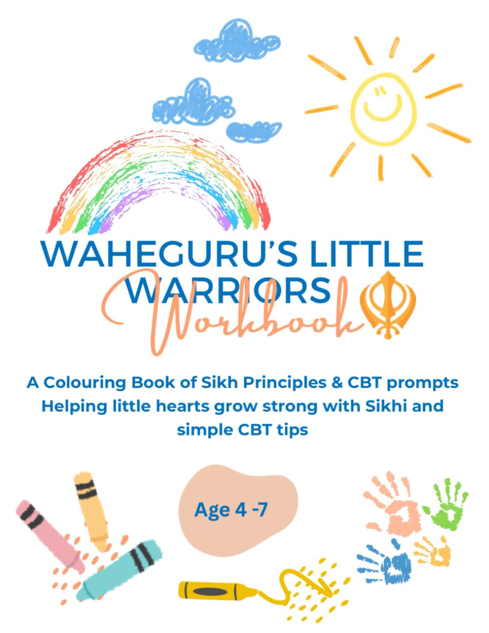 Waheguru’s Little Warriors Colouring Workbook: A colouring book of Sikh Principles & CBT