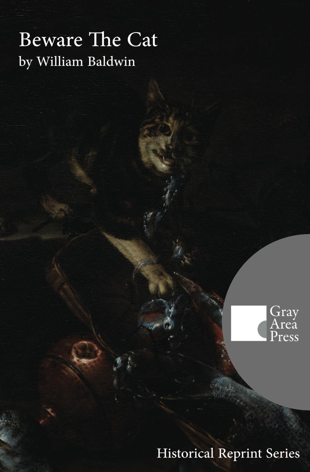 Beware the Cat (Annotated and Translated) (Gray Area Press Historical Reprint Series)