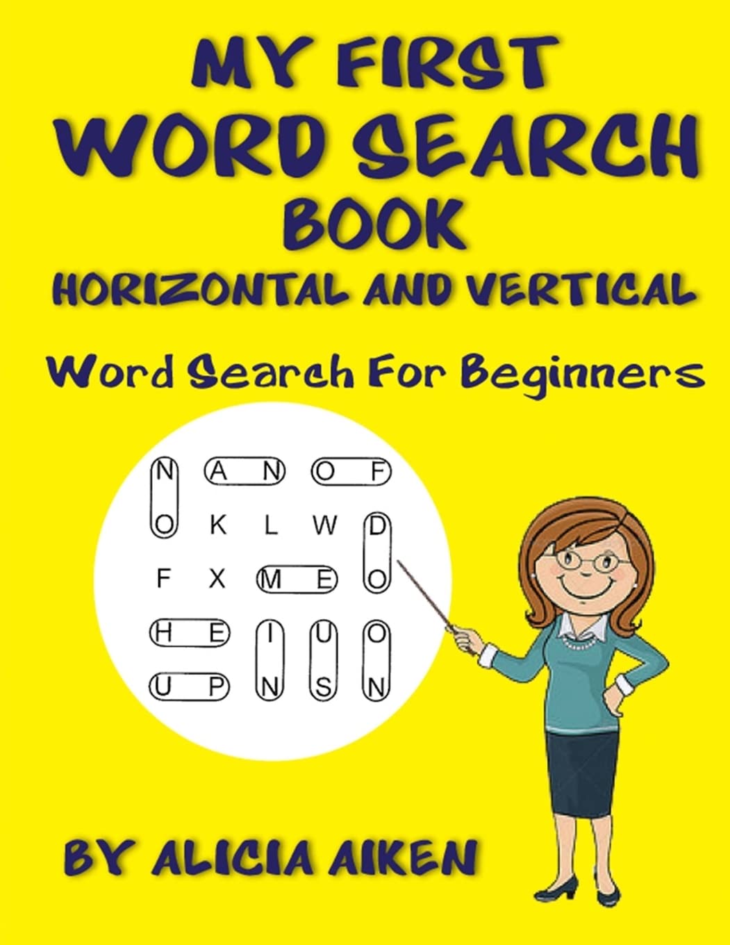 My First Word Search Book: Horizontal and Vertical: Word Search For Beginners: Volume 1 (Word Search Puzzles)
