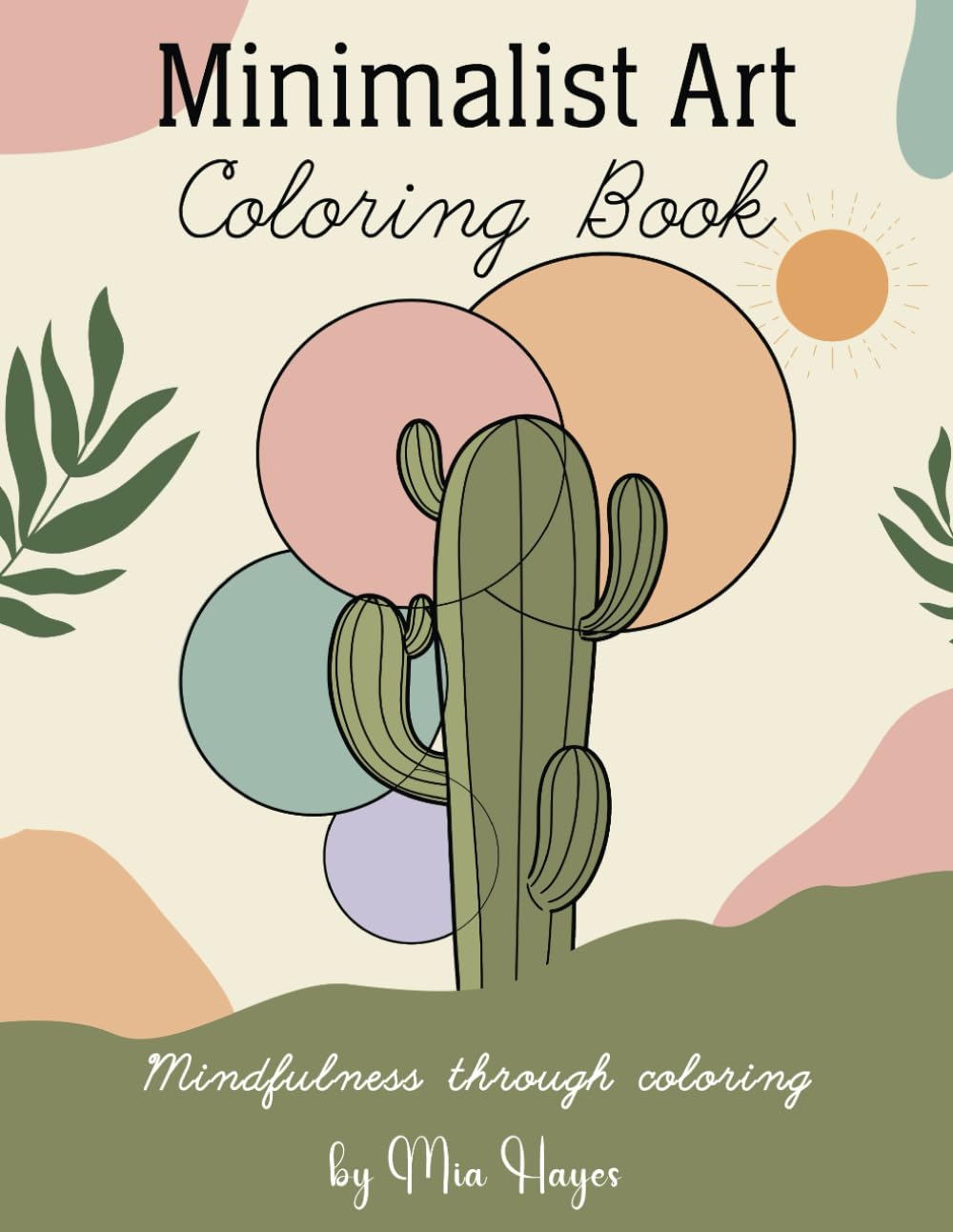 Minimalist Art Coloring Book; Mindfulness Through Coloring: A Bold & Simple Coloring Book with Aesthetic Designs for Adults to Color │A Calming Creative Activity for Adults