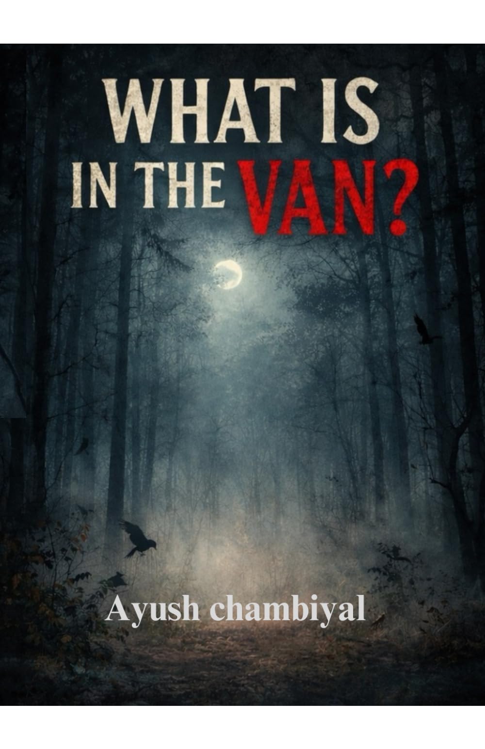 What is in the Van?: The forest is alive?