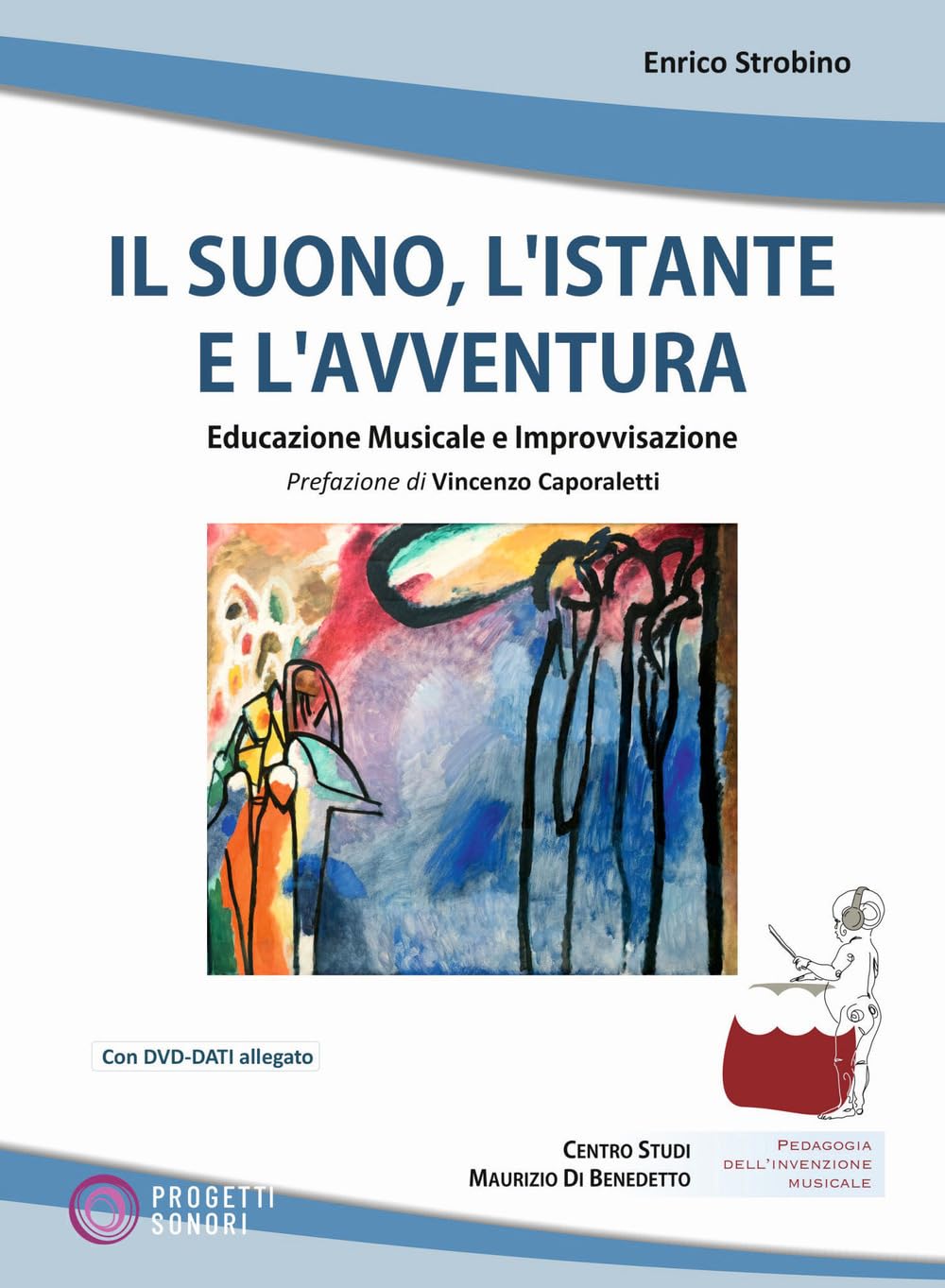 Il Suono, L'istante E L'avventura. Educazione Musicale E Improvvisazione. Con Espansione Online - 4