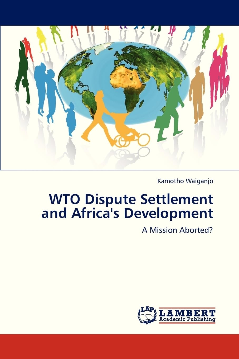 WTO Dispute Settlement and Africa's Development: A Mission Aborted?
