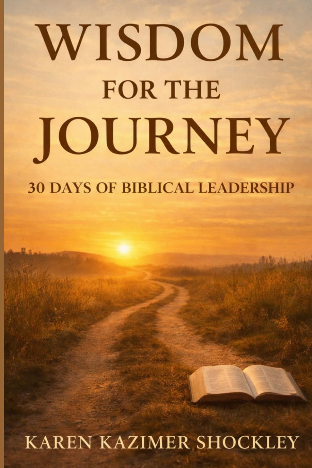 Wisdom for the Journey: 30 Days of Biblical Leadership (30 Days of Faith & Renewal Series)