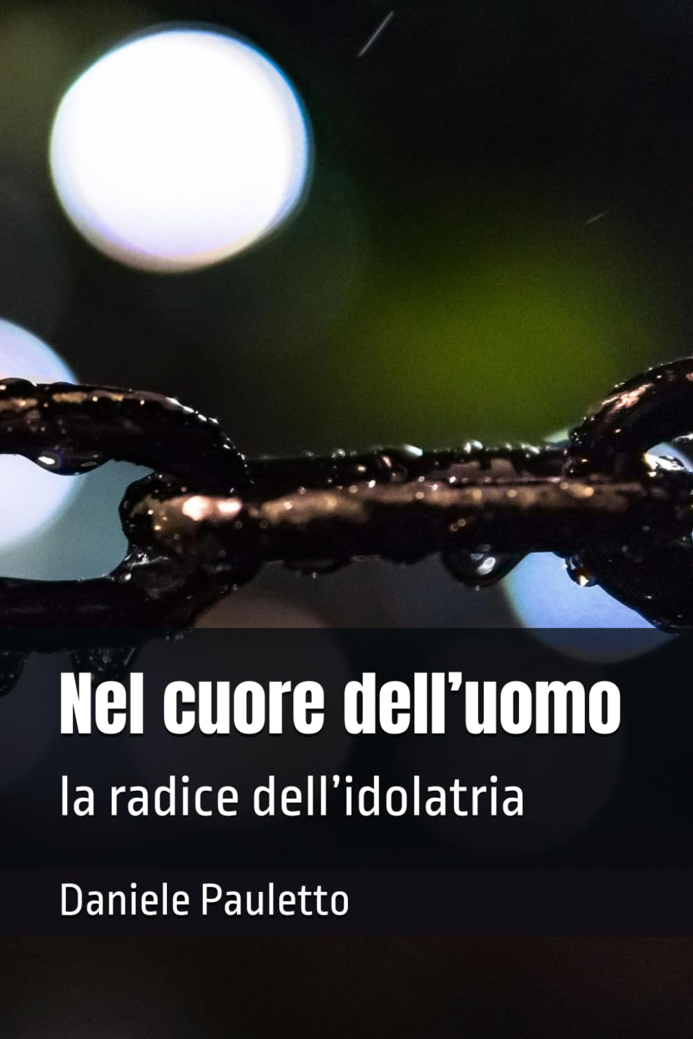Nel cuore dell’uomo: la radice dell’idolatria (I labirinti del cuore)