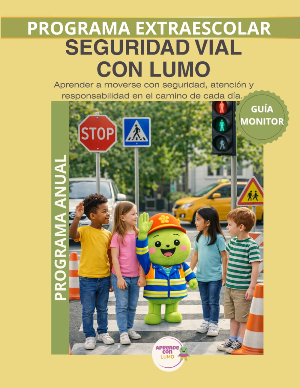 Guía del Monitor – Seguridad Vial con Lumo | Programa Anual: Guía didáctica para monitores y docentes del programa anual de seguridad vial – Método LUMO
