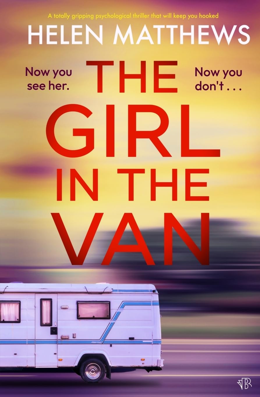 The Girl in the Van: A totally gripping psychological thriller that will keep you hooked