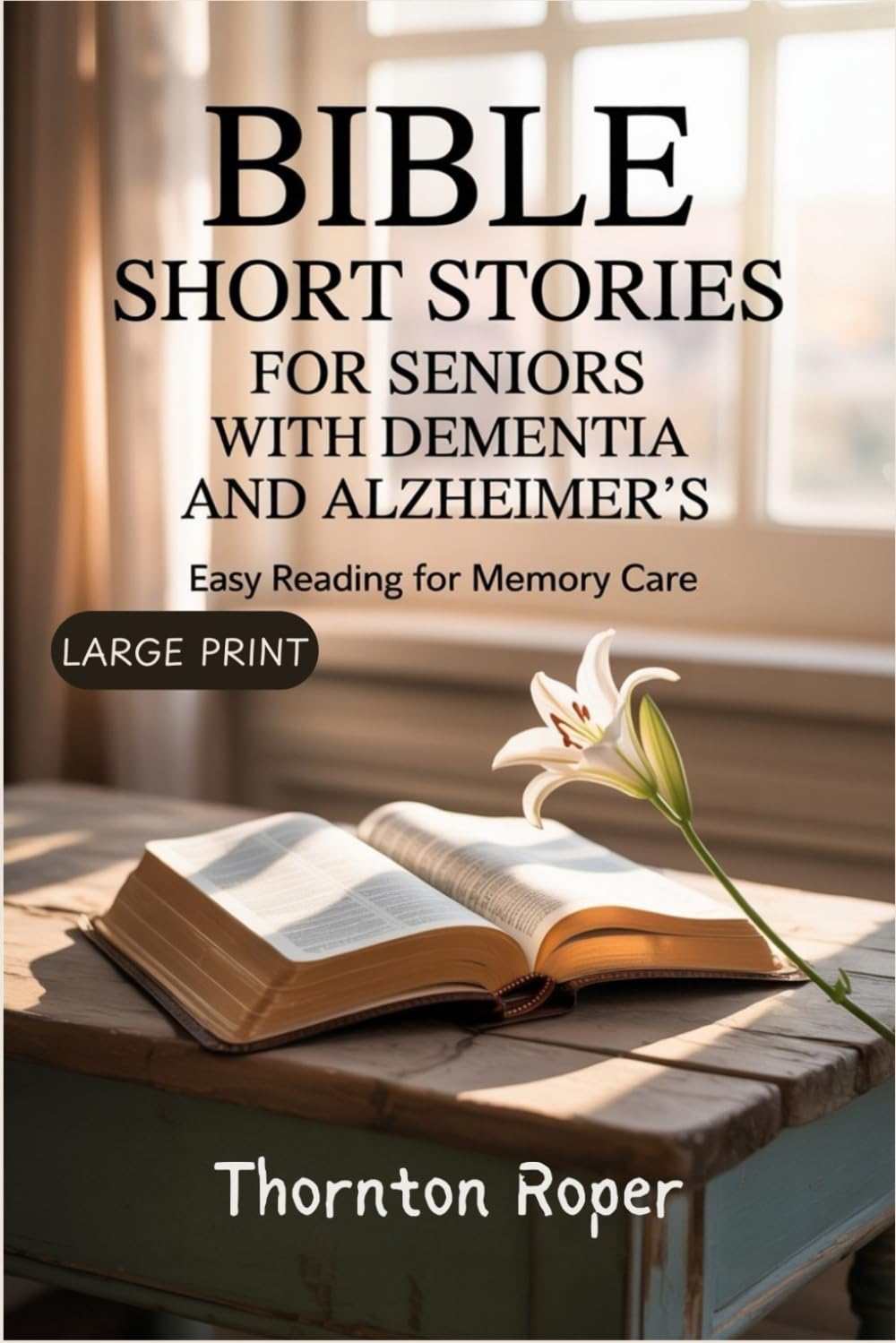 Bible Short Stories for Seniors with Dementia and Alzheimer’s: Easy Reading for Memory Care