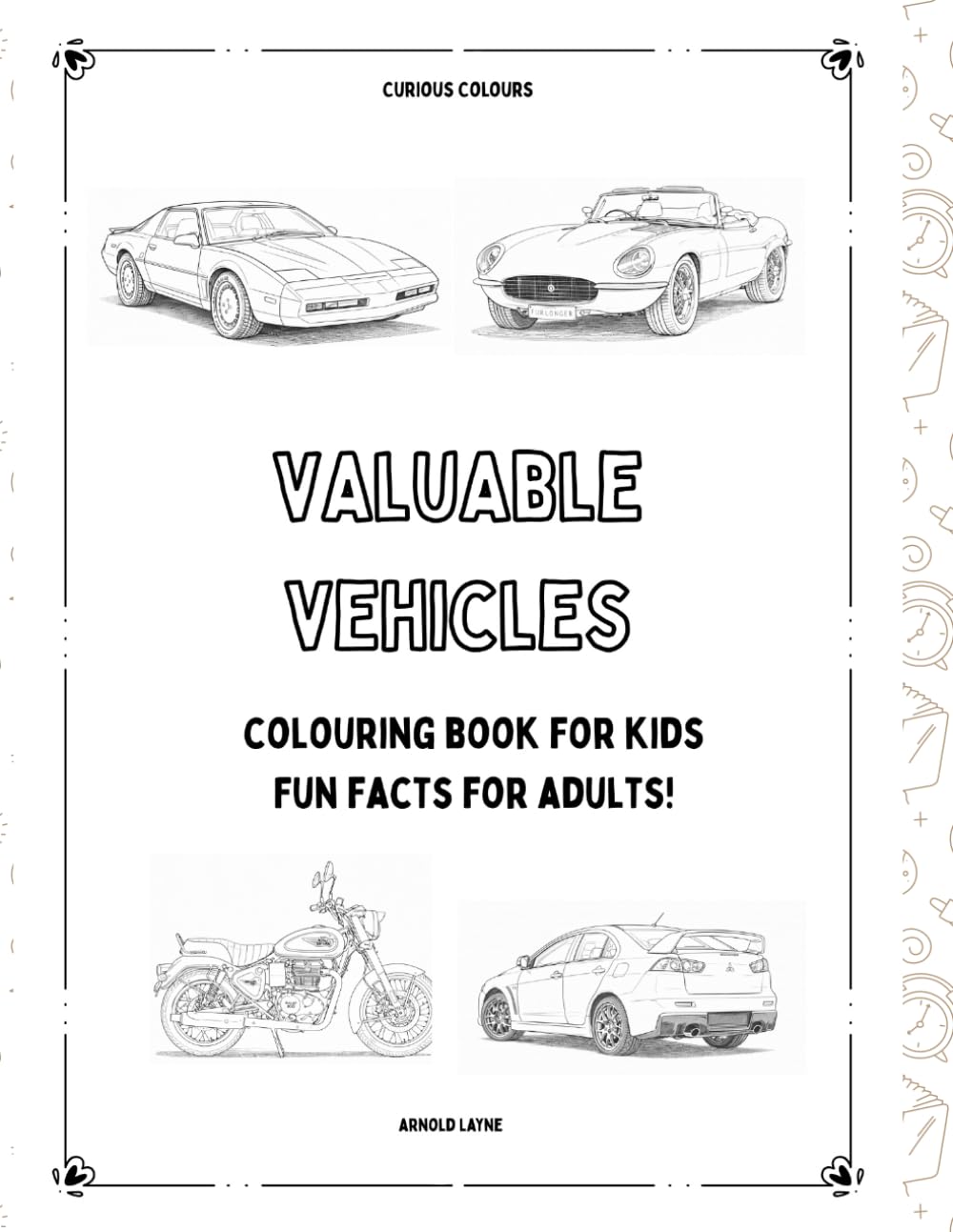 Valuable Vehicles: Colouring books for kids, Fun Facts for adults! (Curious Colours)