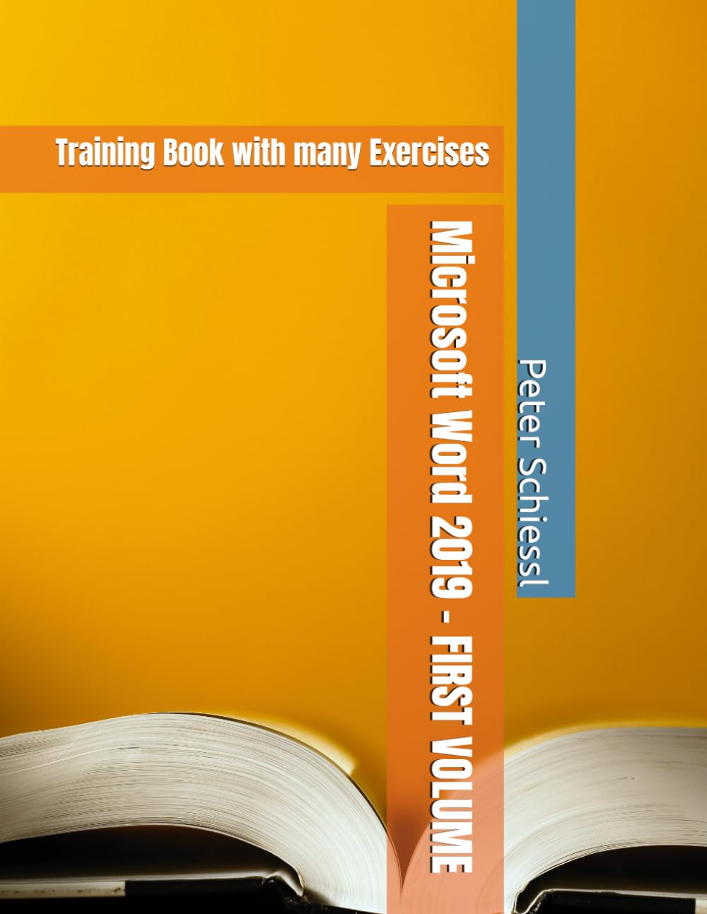 Microsoft Word 2019 - FIRST VOLUME: Training Book with many Exercises (Microsoft Word 2019 - Training Book Series with Exercises in three Volumes: Beginners, Advanced, Professional)
