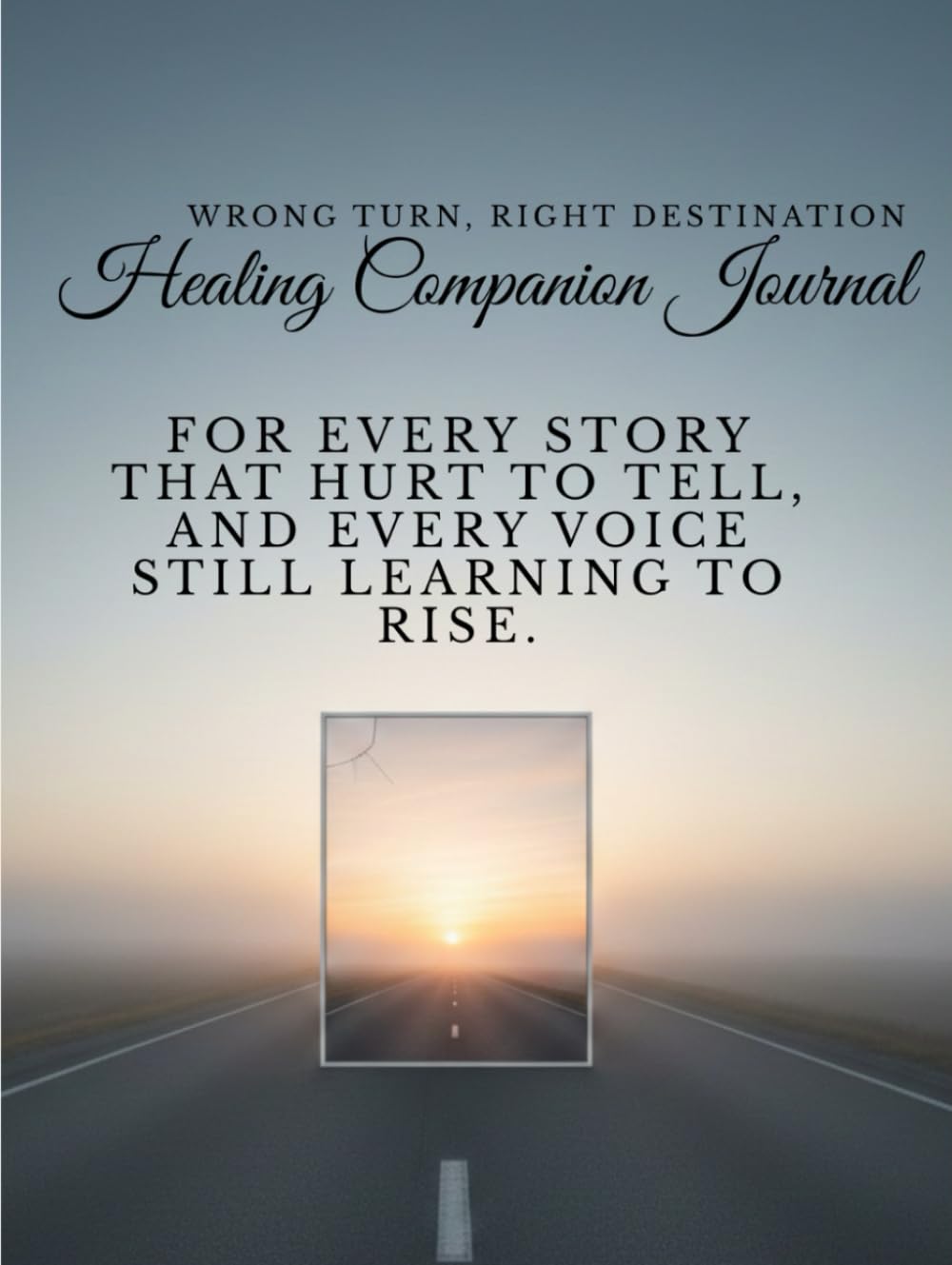 Wrong Turn, Right Destination: Healing Companion Journal