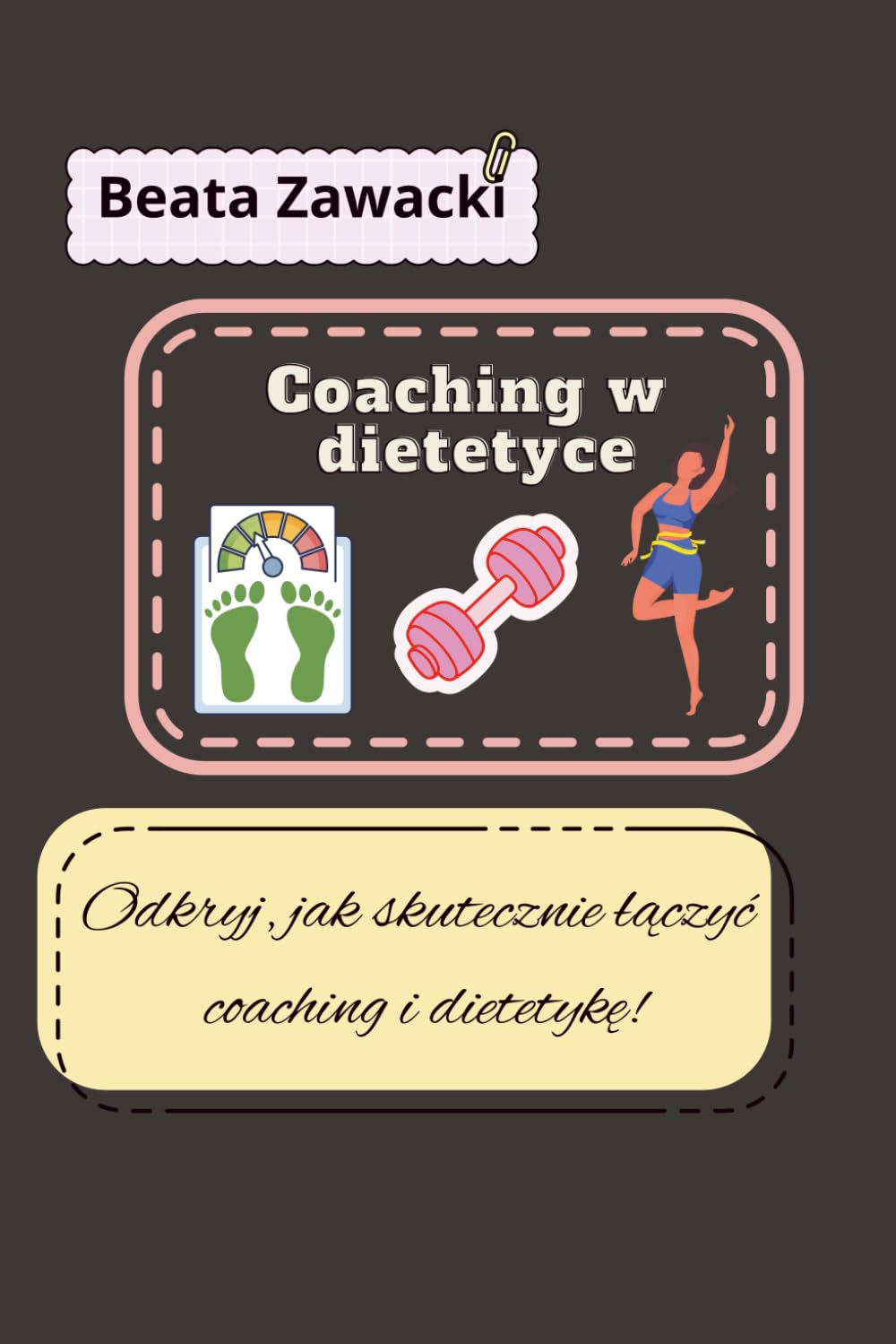 Coaching w dietetyce: Coaching w dietetyce – praktyczny przewodnik