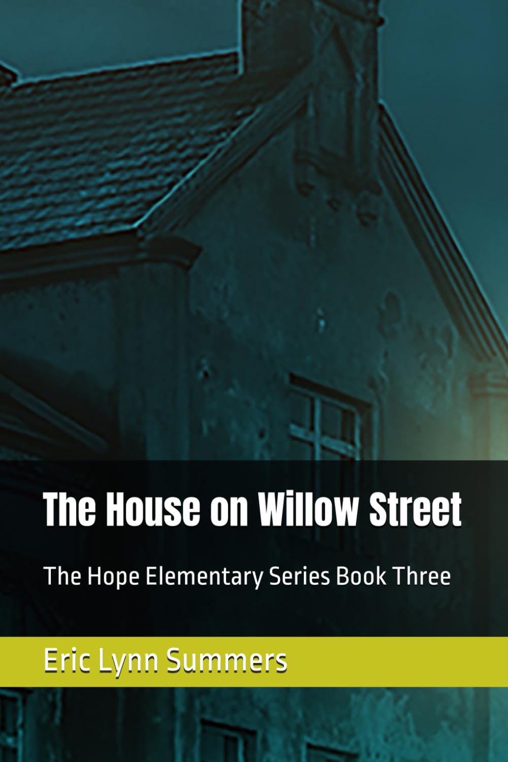 The House on Willow Street: The Hope Elementary Series Book Three