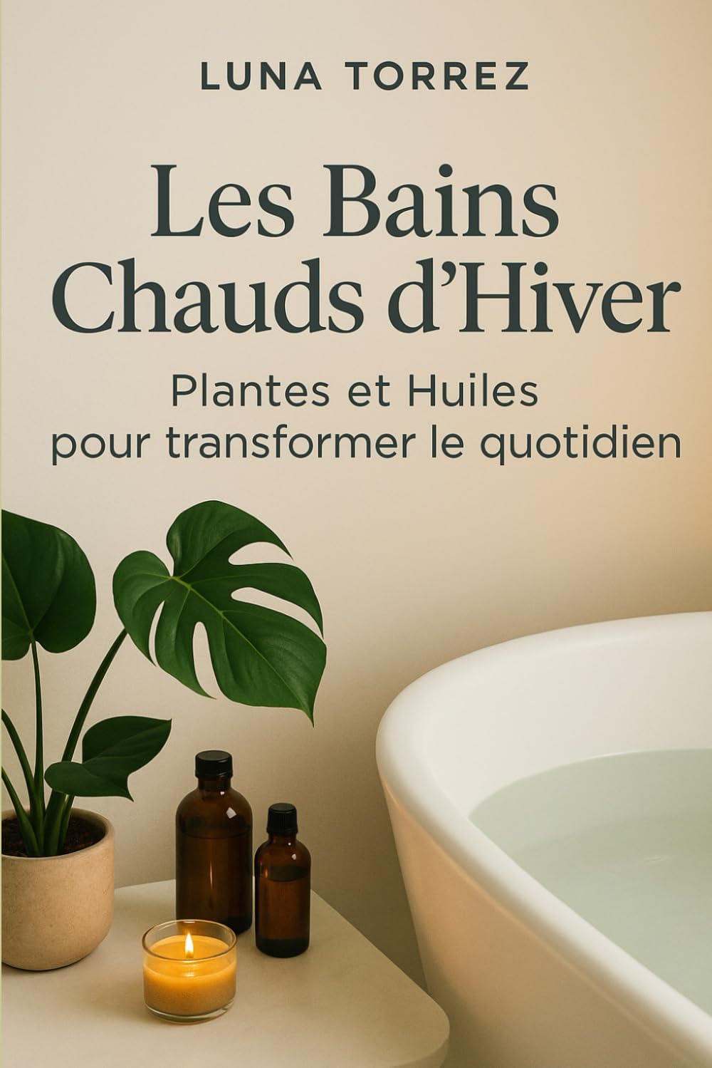 Les Bains Chauds d’Hiver: Plantes et Huiles pour transformer le quotidien