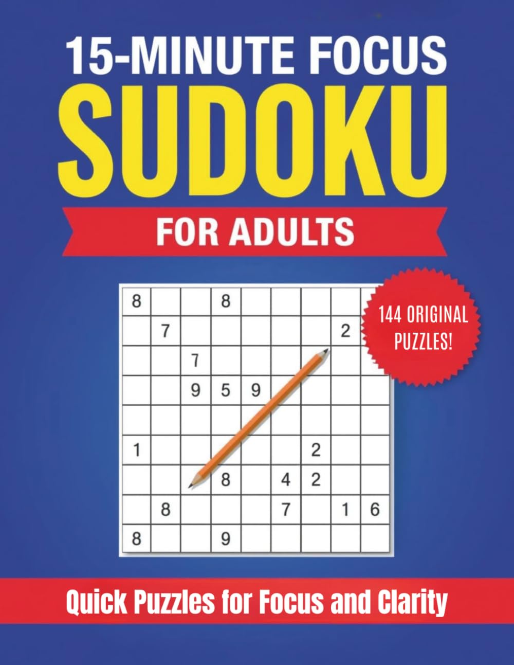 15-Minute Focus Sudoku for Adults: Quick and Calming Puzzles for Better Focus and Mental Clarity (Calm Reset Sudoku Series)