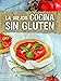La Mejor Cocina sin Gluten: 6
