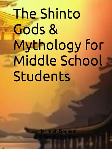 The Shinto Gods &amp; Mythology for Middle School Students