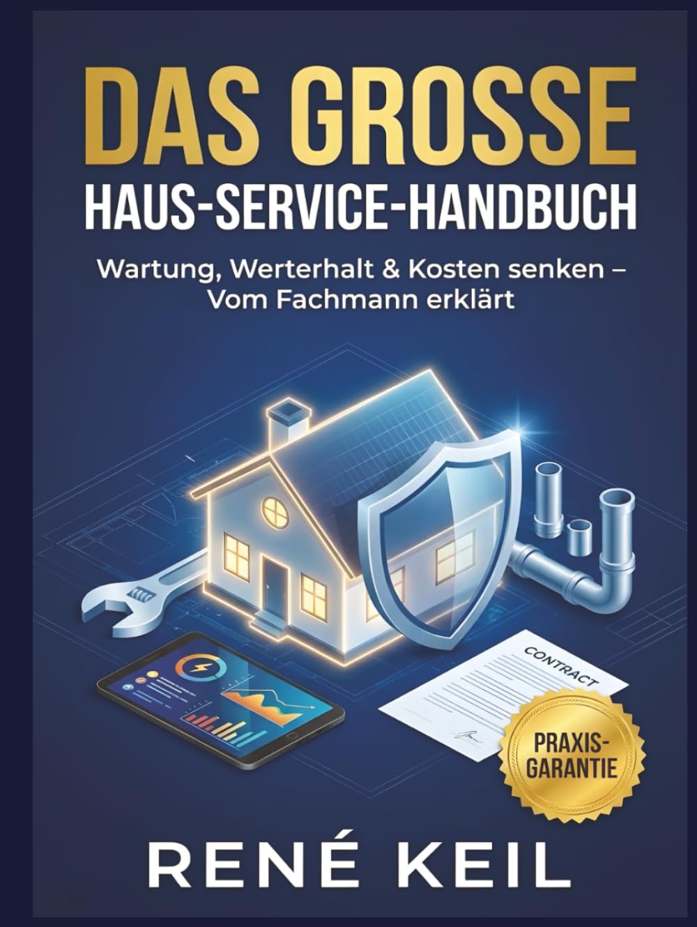 DAS GROSSE HAUS-SERVICE-HANDBUCH: Wie Sie Ihre Immobilie schützen, Ihren Wert erhalten und Tausende Euro an Reparaturen vermeiden