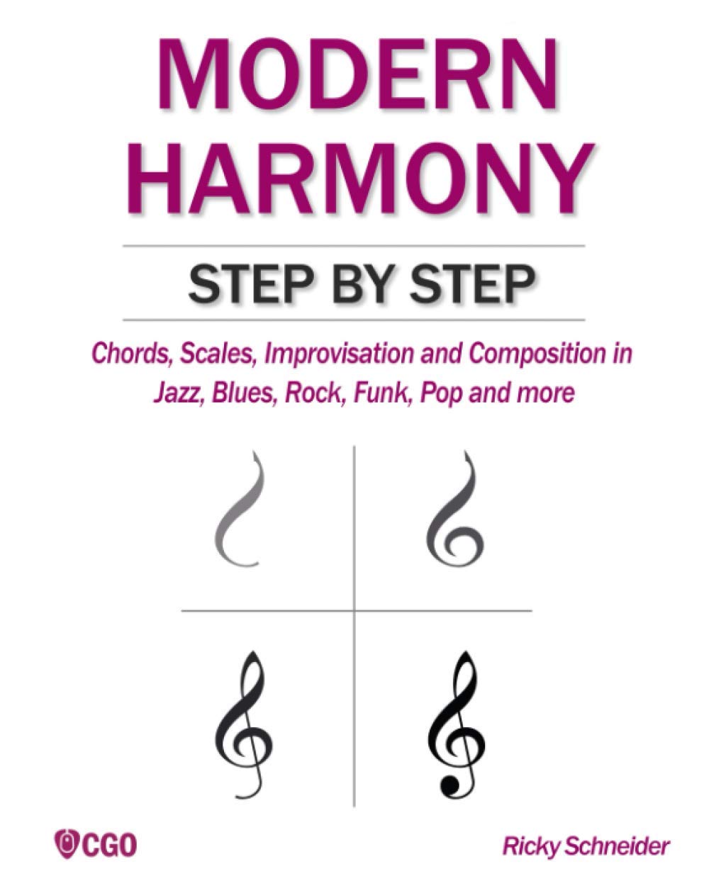 MODERN HARMONY STEP BY STEP: Chords, scales, improvisation and composition in modern music: Jazz, Blues, Rock, Funk, Pop and more (Harmony in Modern Music)