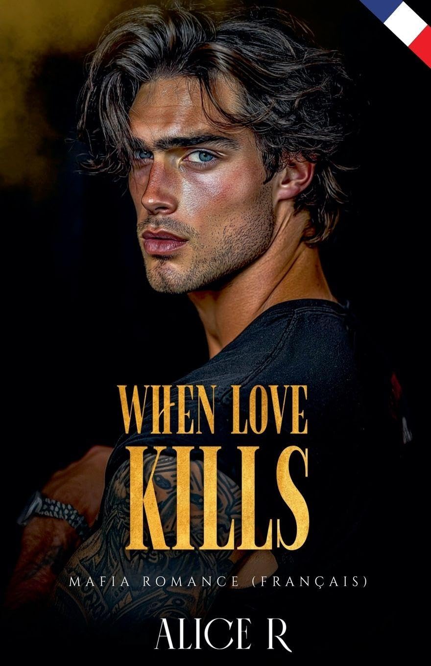 When Love Kills: Mafia Romance (Français): 3 (The Anatomy of Obsession (Français))