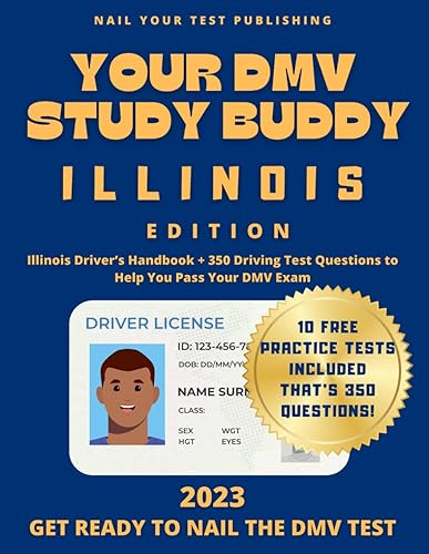 Your DMV Study Buddy - Illinois Edition: Illinois Driver’s Handbook + 350 Driving Test Questions to Help You Pass Your DMV Exam (Your DMV Study Buddies)