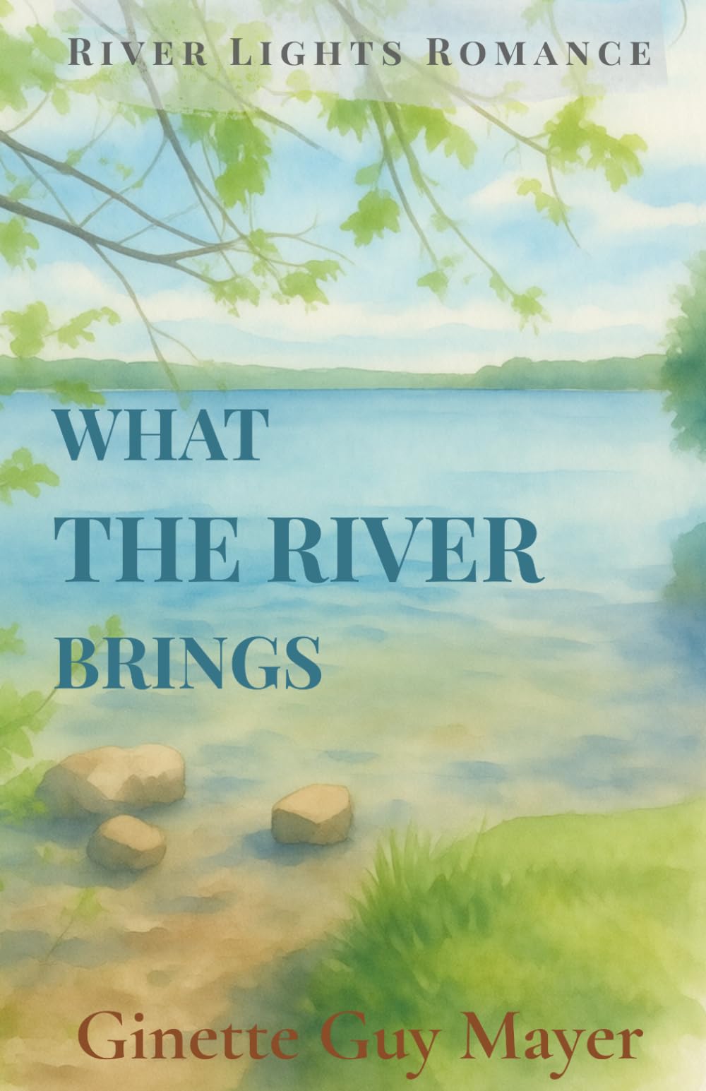 What the River Brings: River Lights Romance