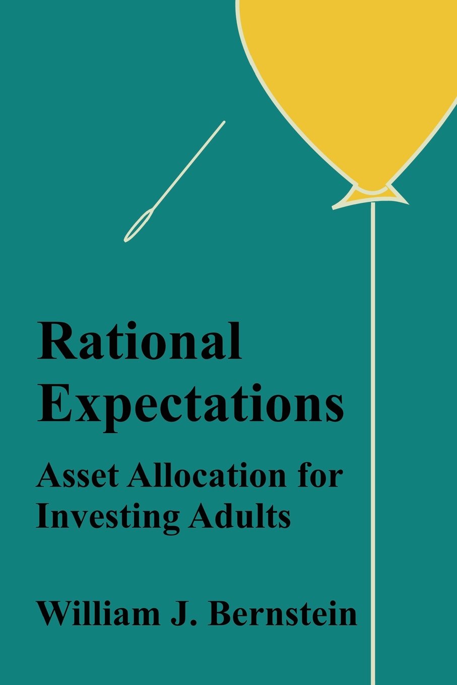 Rational Expectations: Asset Allocation for Investing Adults [Paperback] Bernstein, William J