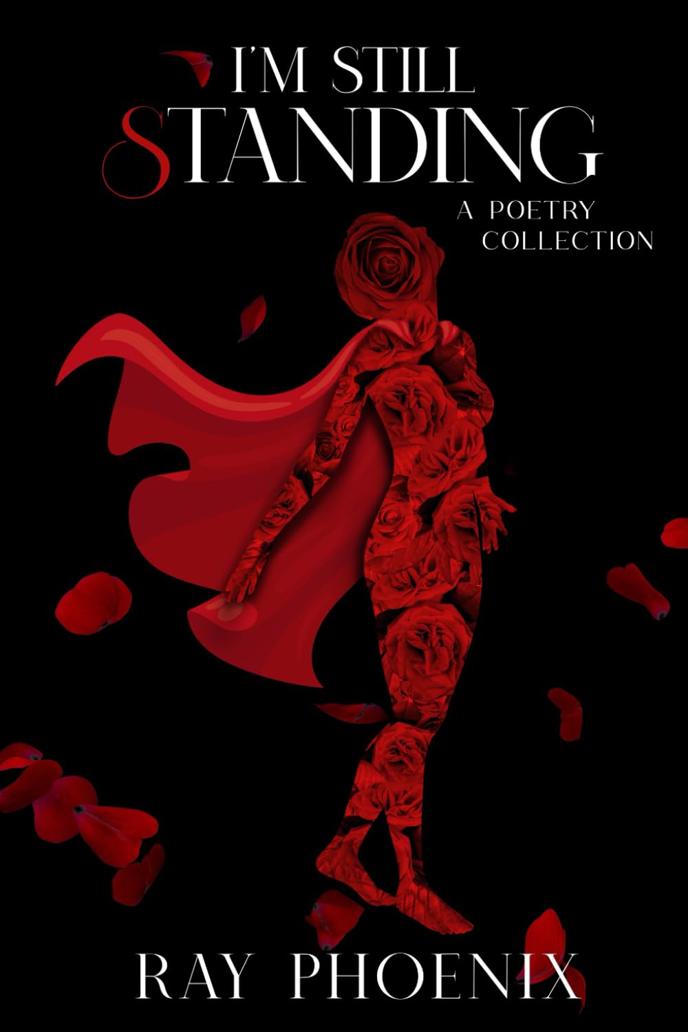 I'm Still Standing: A Poetry Collection