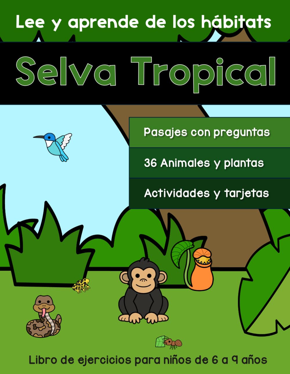 Lee y aprende de los hábitats: Selva Tropical: Libro de ejercicios para niños de 6 a 9 años (Libros de trabajo para practicar la comprensión de lectura)