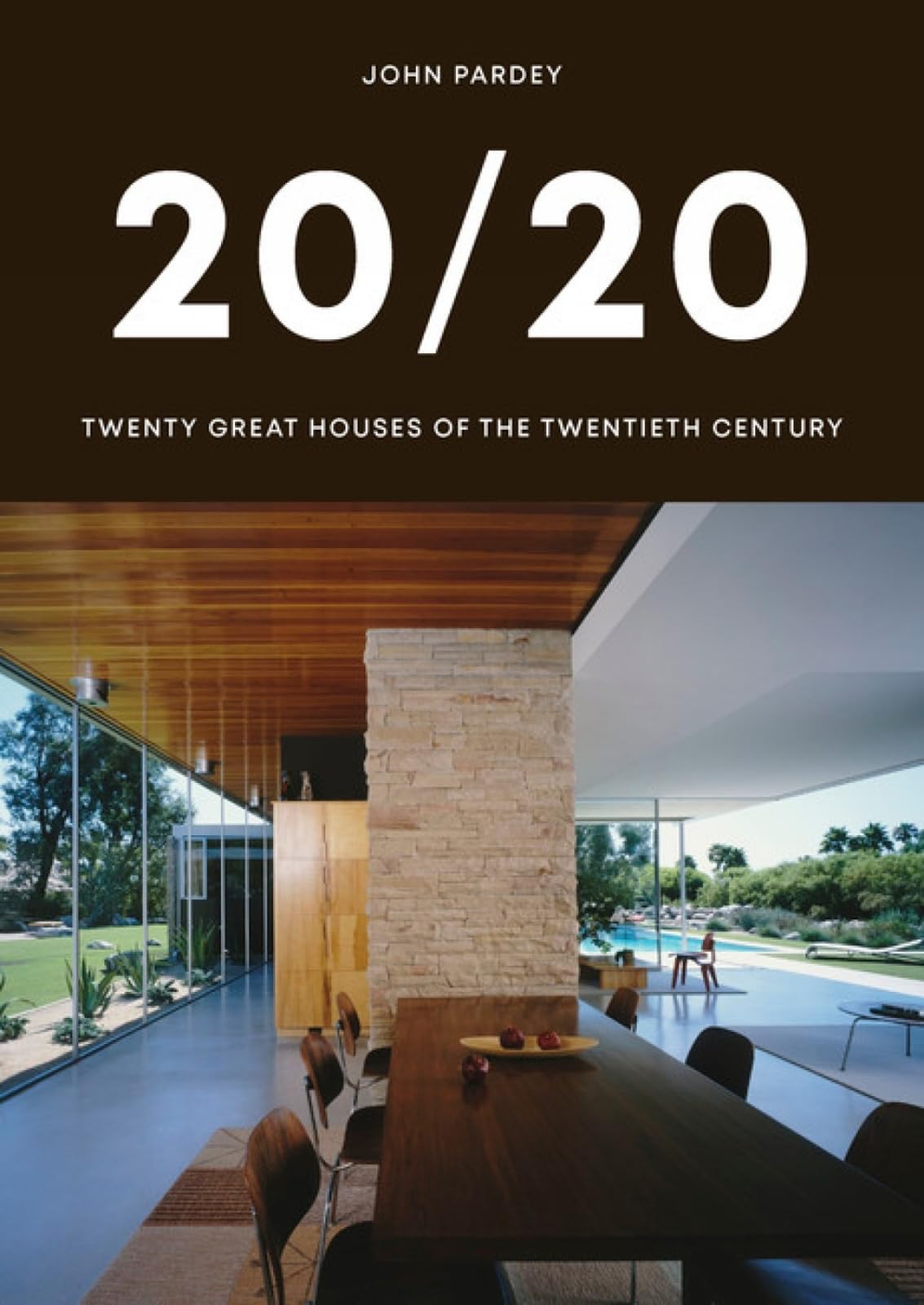 20/20: Twenty Great Houses of the Twentieth Century-Pardey, John