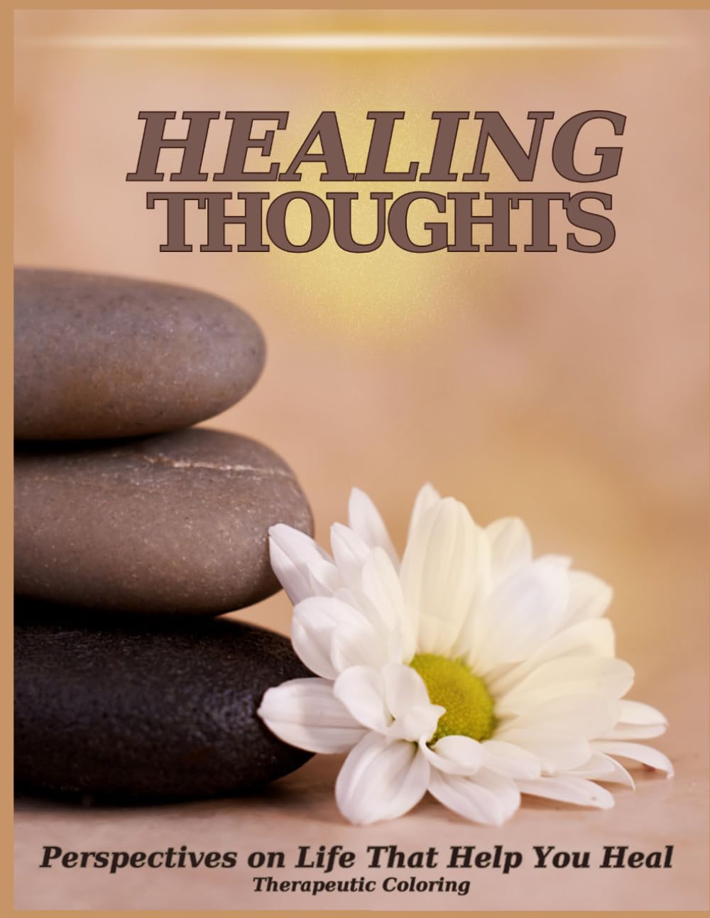 Healing Thoughts: Perspectives on Life That Help You Heal - Therapeutic Coloring