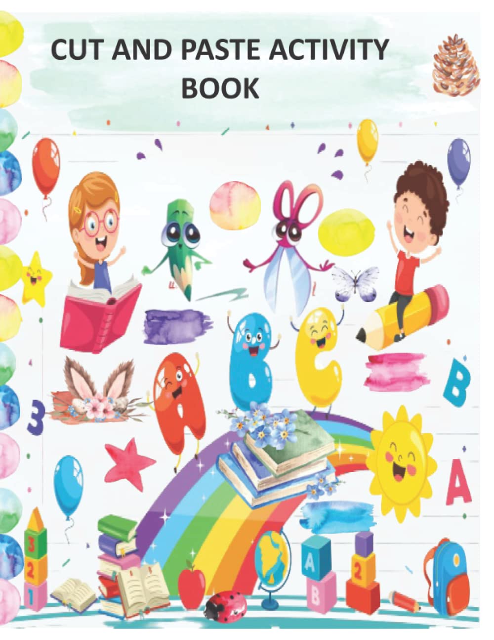Cut and Paste Activity Book: Cut & Paste Preschool Workbook with Big Skills for Little Hands This cutting and pasting activity book is appropriate for kids aged 3 and up.