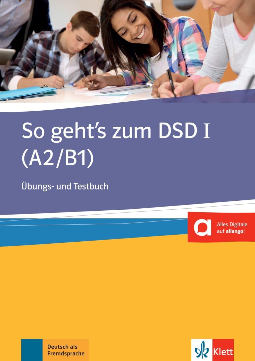 So geht's zum DSD 1 A2/B1: Ubungs- und Testbuch