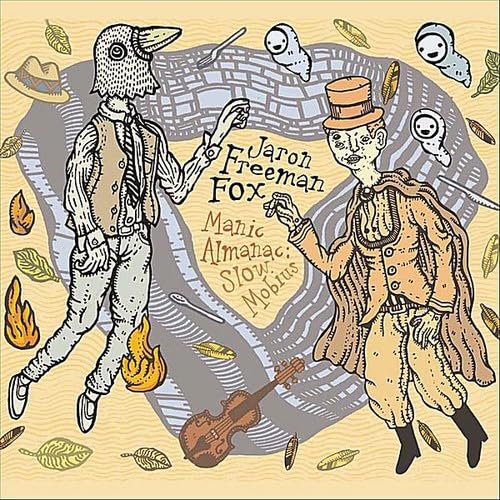 Manic Almanac: Slow Mabius [Audio CD] Jaron Freeman Fox; Jaron Freeman-Fox and Oliver Schroer