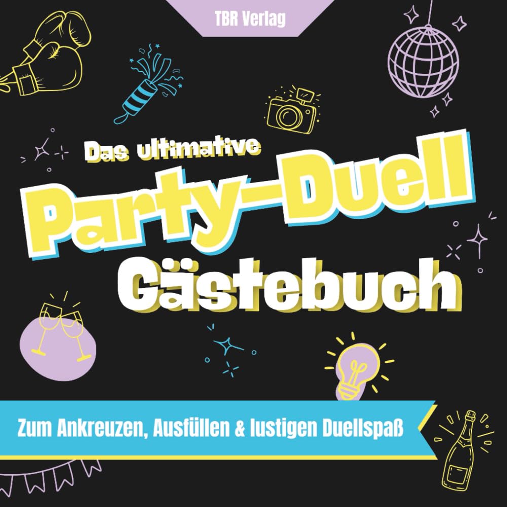 Das ultimative Party-Duell Gästebuch – Ein interaktives Mitmachbuch zum Ankreuzen, Ausfüllen & lustigen Duellspaß für unvergessliche Partynächte