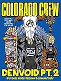 Colorado Crew: Denvoid Part 2 - A Collection of Tales & Images from The Colorado Punk Scene 1988-1996