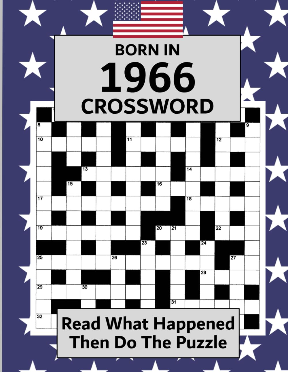 Born In 1966 Crossword Book: Illustrated USA and World news from every month of 1966 with matching crosswords. A Puzzle Book For Men And Women