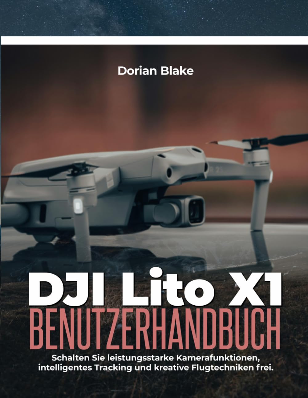 DJI Lito X1 Benutzerhandbuch: Schalten Sie leistungsstarke Kamerafunktionen, intelligentes Tracking und kreative Flugtechniken frei.
