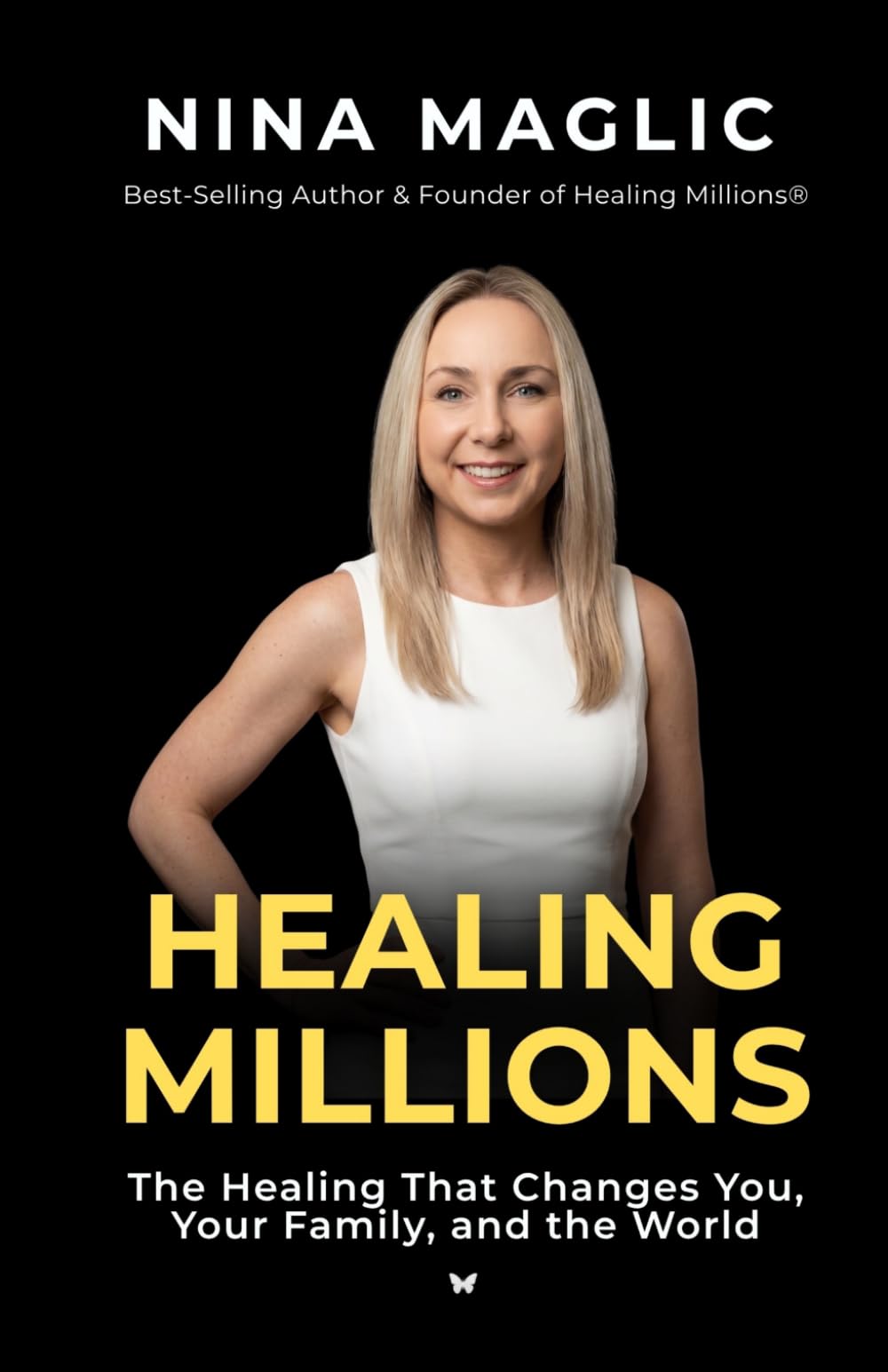 Healing Millions: The Healing That Changes You, Your Family, and the World