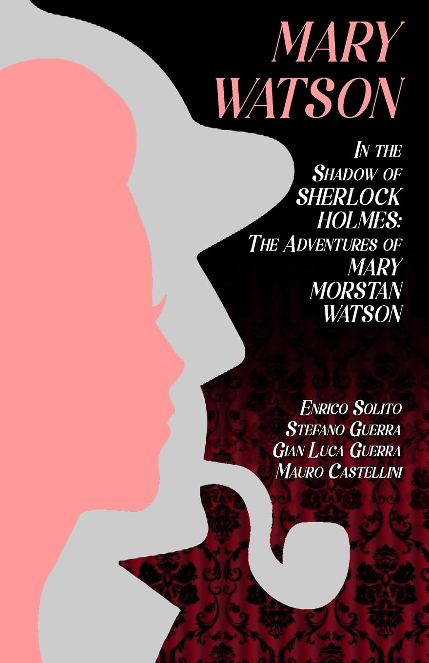Mary Watson: In the Shadow of Sherlock Holmes - The Adventures of Mary Morstan Watson: 1