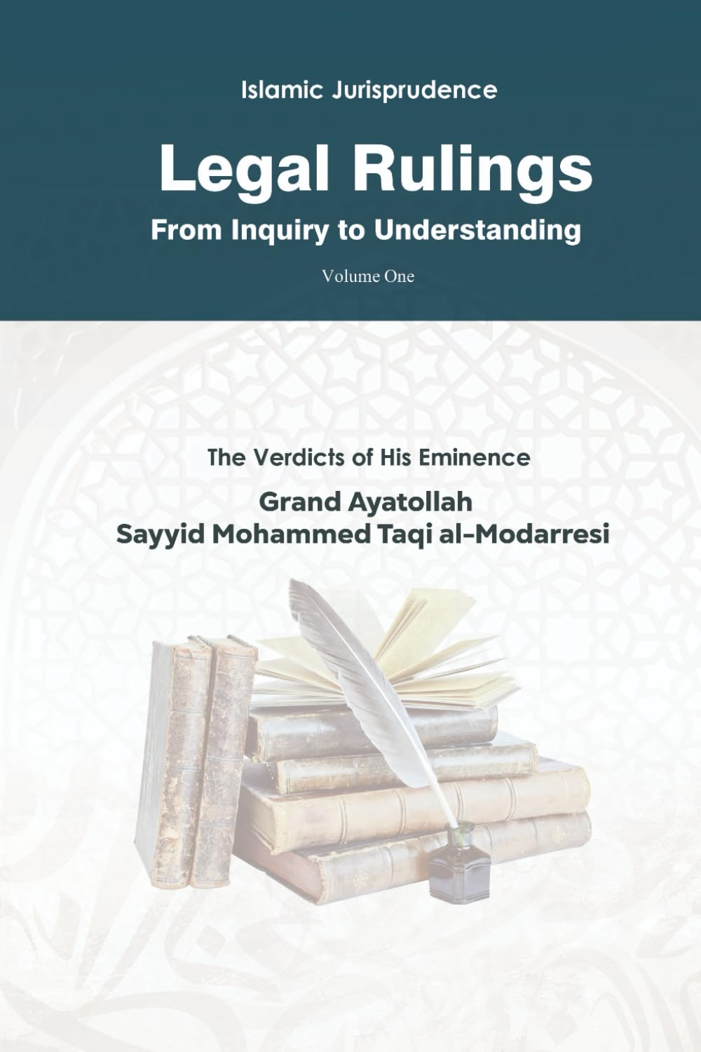 Legal Rulings: From Inquiry to Understanding: Islamic Jurisprudence: 1