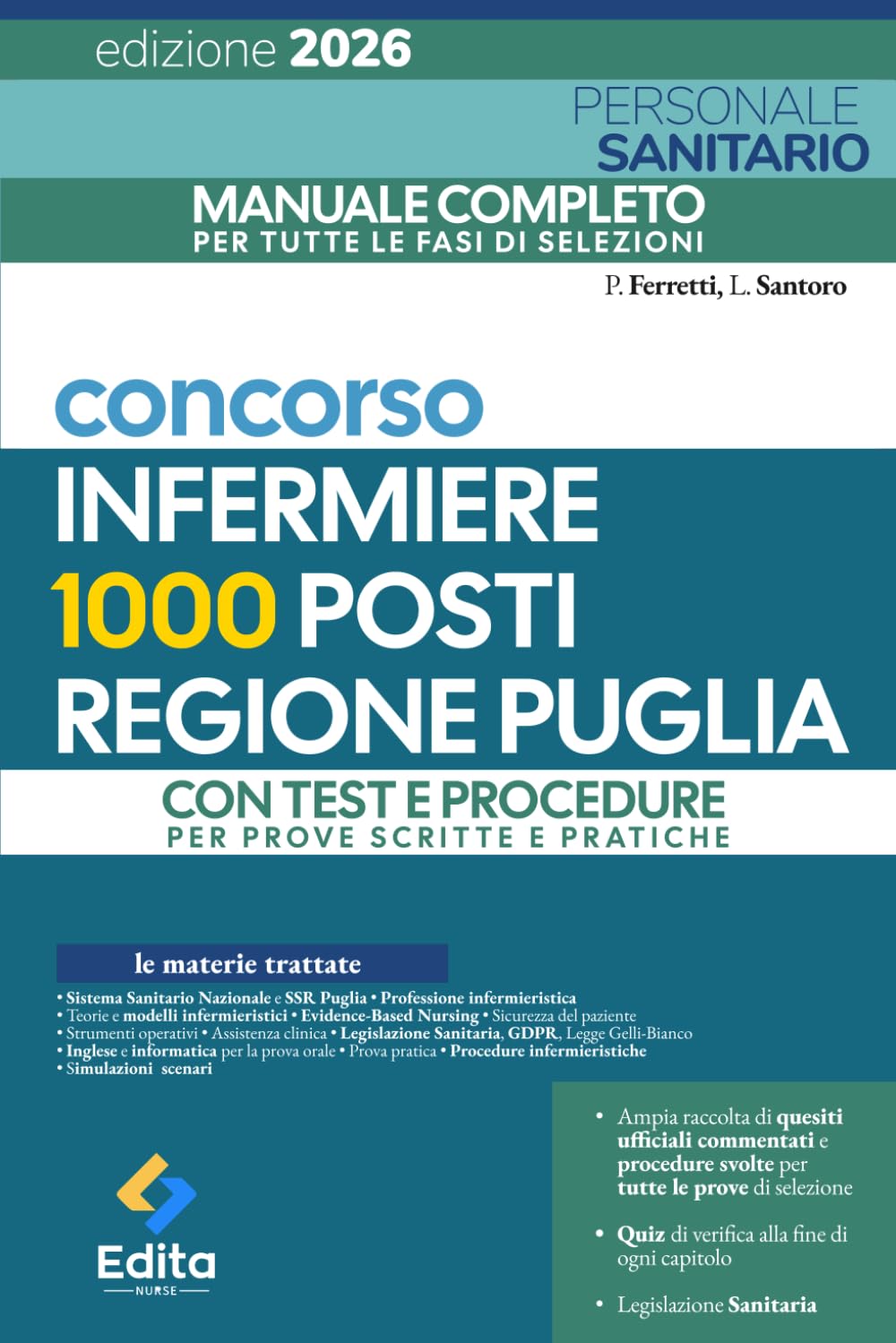 Concorso Infermiere - 1000 posti - Regione Puglia: IL MANUALE COMPLETO PER IL CONCORSO INFERMIERE – Dalla Teoria alla Prova Orale, Pratica e Scritta