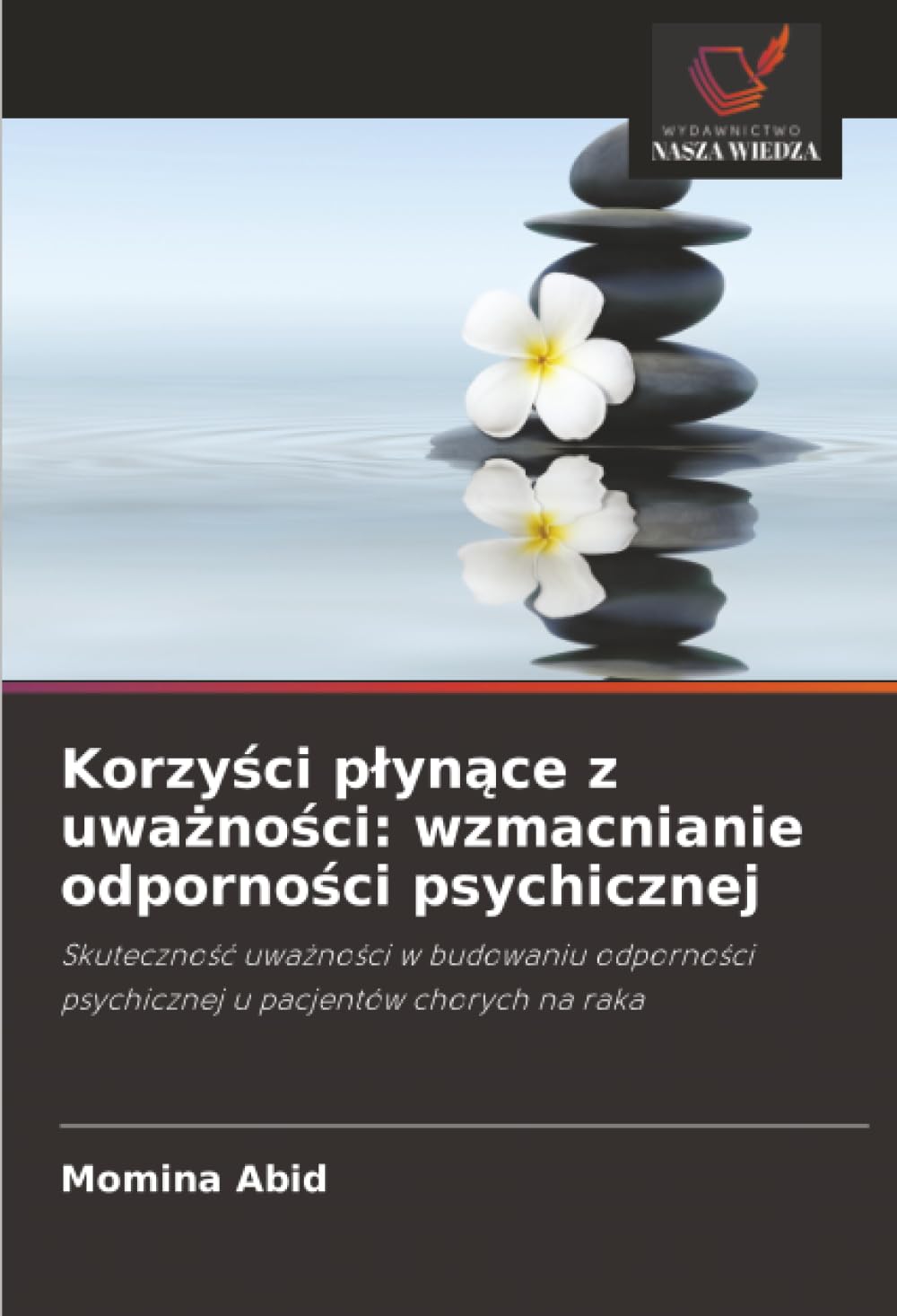 Korzyści płynące z uważności: wzmacnianie odporności psychicznej: Skuteczność uważności w budowaniu odporności psychicznej u pacjentów chorych na raka