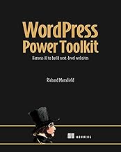 WordPress Power Toolkit: Harness AI to build next-level websites